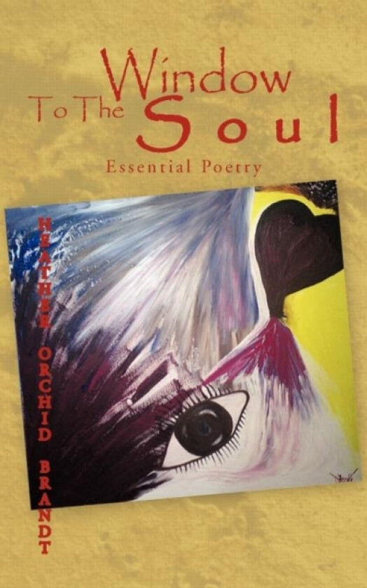 Window To The Soul av Heather Orchid Brandt (Paperback)
