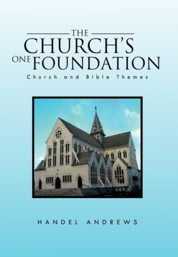 The Church's One Foundation av Handel Andrews (Hardcover)