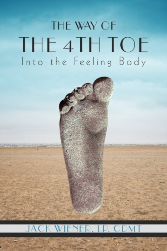 The Way of the 4th Toe av Cdmt Jack Wiener Lp (Paperback)