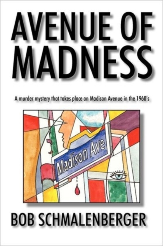 Avenue Of Madness av Bob Schmalenberger (Hardcover)