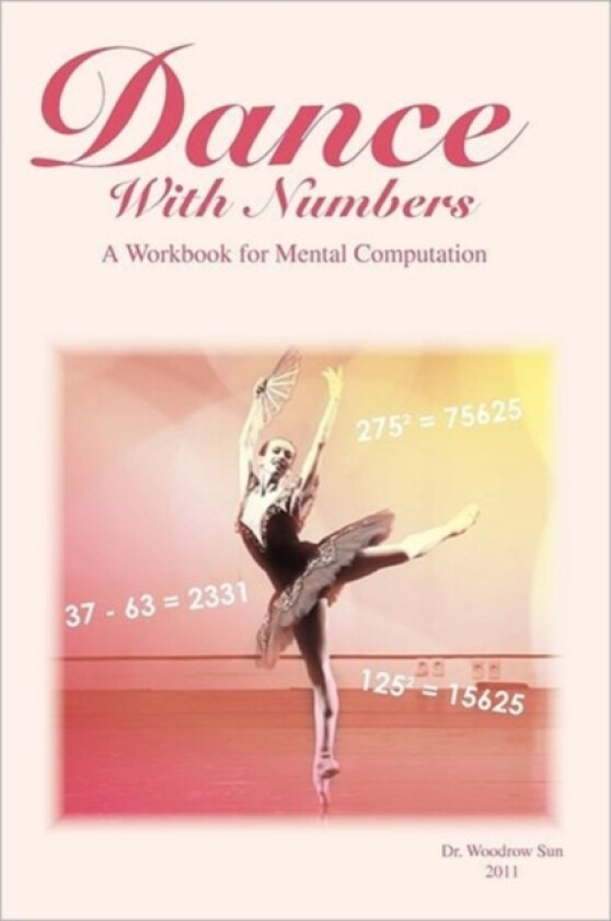 Dance with Numbers av Dr Woodrow Sun (Paperback)