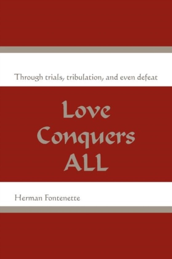 Love Conquers All av Herman Fontenette (Paperback)