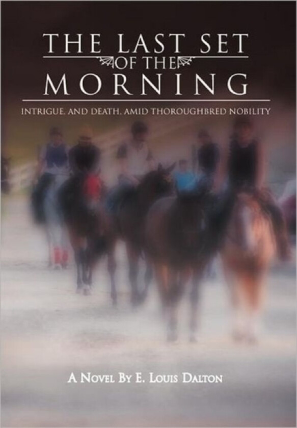 The Last Set of the Morning av E Louis Dalton (Hardcover)