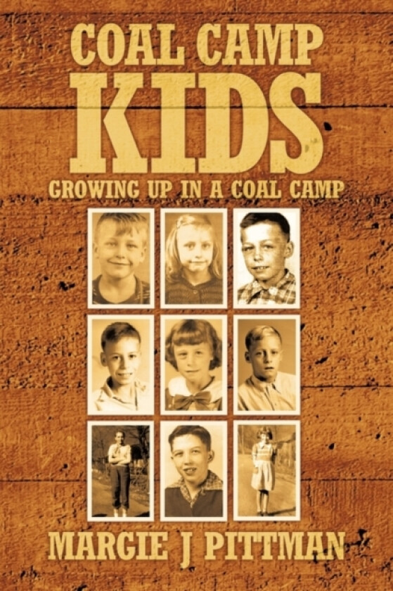 Coal Camp Kids av Margie J Pittman (Hardcover)