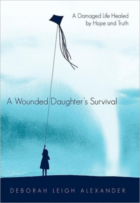 A Wounded Daughter's Survival av Deborah Leigh Alexander (Hardcover)