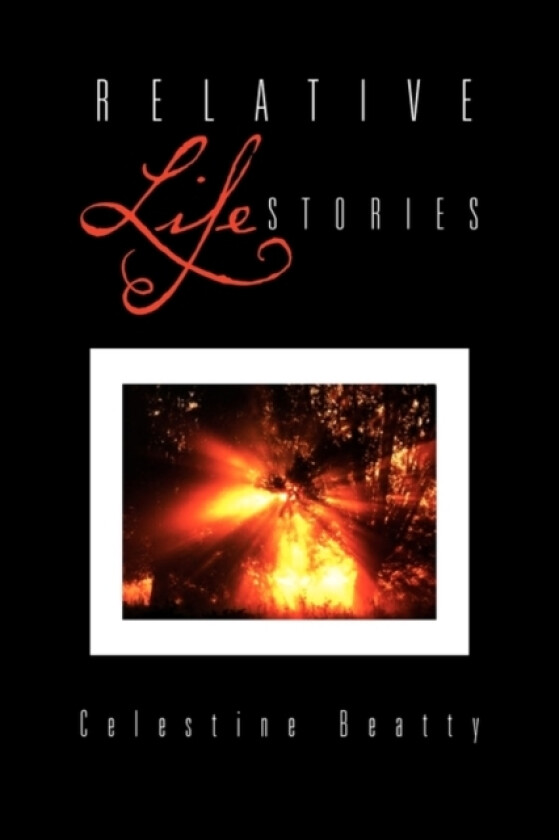 Relative Life Stories av Celestine Beatty (Paperback)