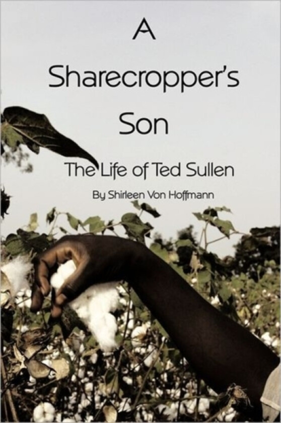 A Sharecropper's Son av Shirleen Von Hoffmann (Paperback)