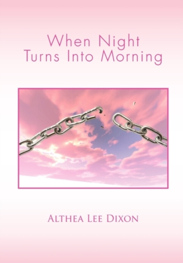 When Night Turns Into Morning av Althea Lee Dixon (Paperback)