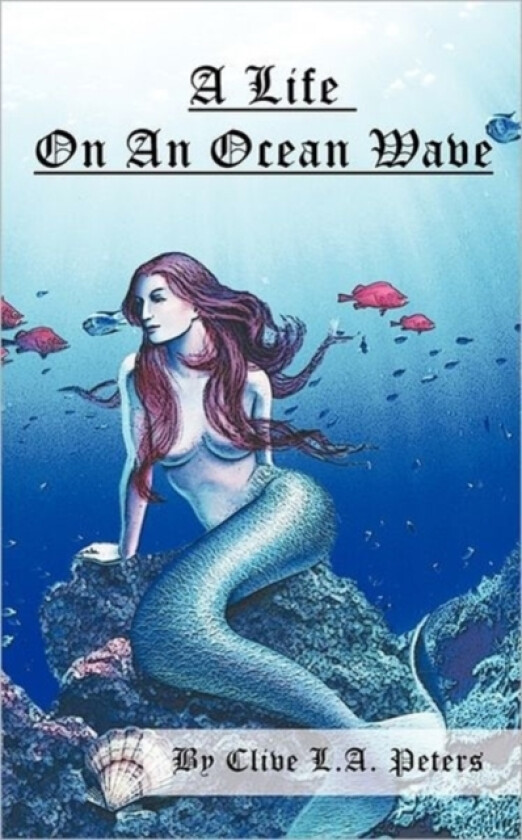 A Life on an Ocean Wave av Clive L.A. Peters (Paperback)