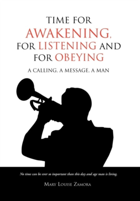 Time for Awakening, for Listening and for Obeying av Mary Louise Zamora (Paperback)