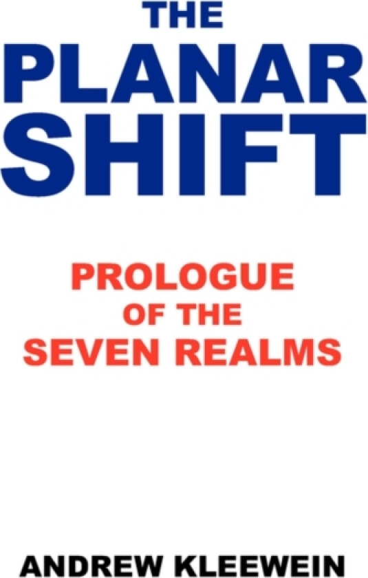 The Planar Shift av Andrew Kleewein (Paperback)
