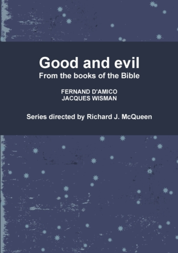Good and Evil av Richard J. McQueen, FERNAND D'AMICO, JACQUES WISMAN (Paperback)