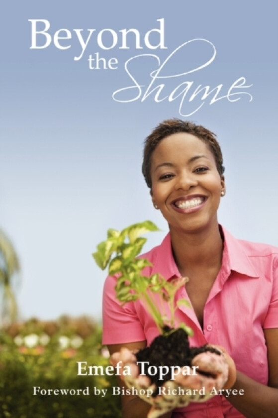 Beyond the Shame av Emefa Toppar (Paperback)