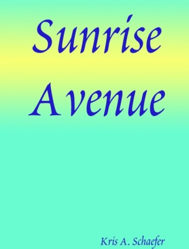 Sunrise Avenue av Kris A. Schaefer (Paperback)