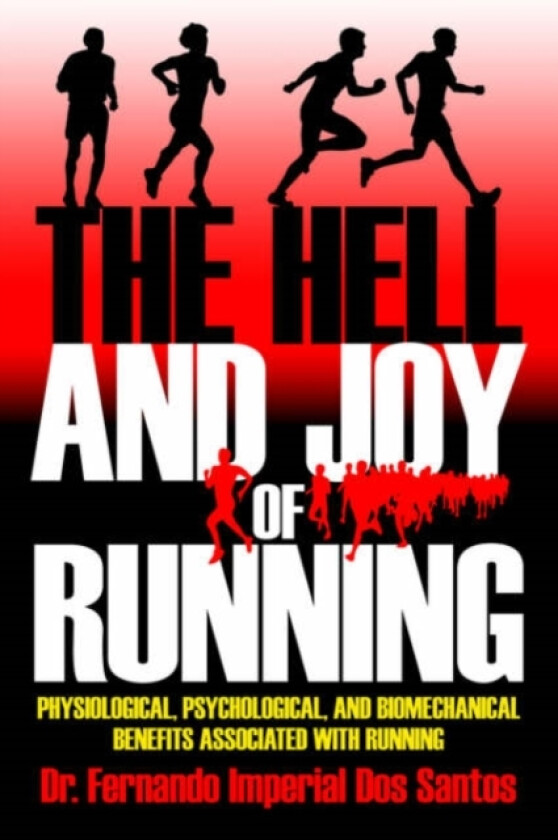 The Hell and Joy of Running av Dr.Fernando Imperial Dos Santos (Paperback)