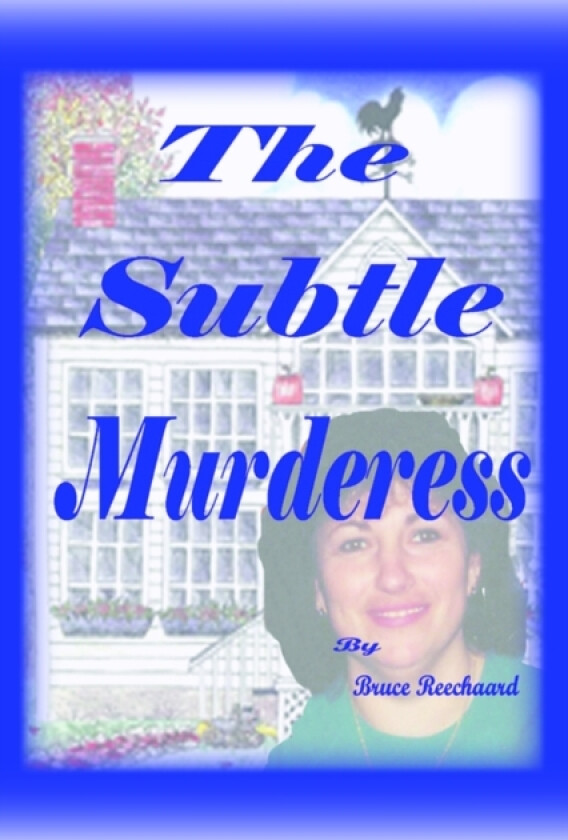 The Subtle Murderess av Bruce Reechaard (Hardcover)