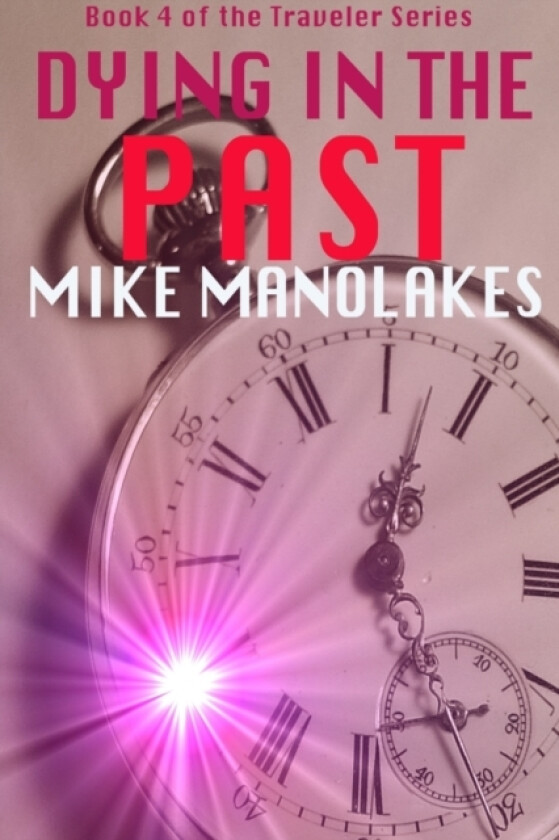 Dying in the Past av Mike Manolakes (Paperback)