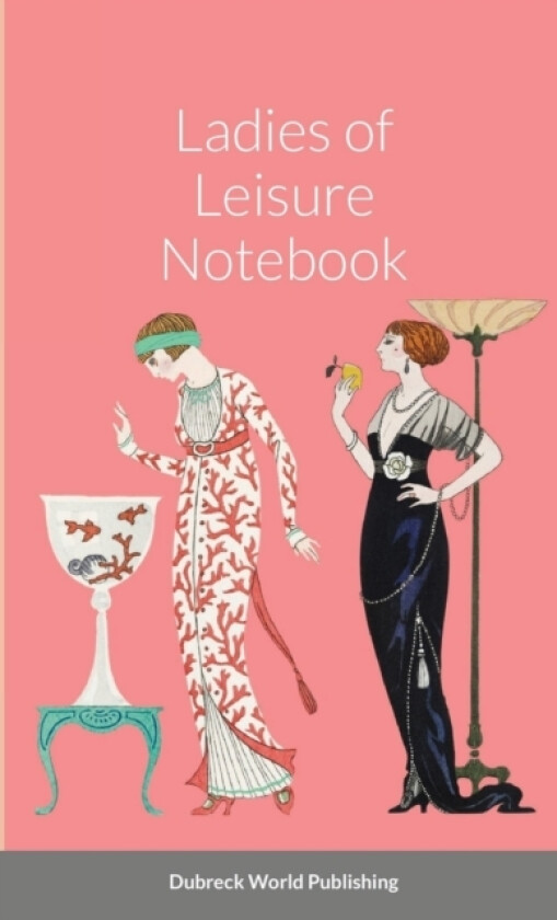 Ladies of Leisure Notebook av Dubreck World Publishing (Paperback)