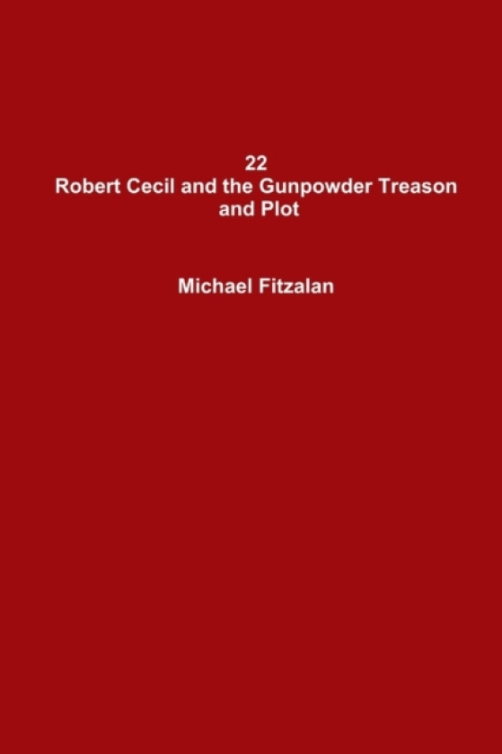 22 Robert Cecil and the Gunpowder Treason and Plot av Michael Fitzalan (Paperback)