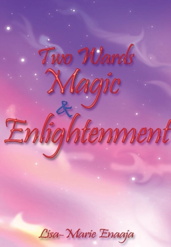 Two Wards Magic and Enlightenment av Lisa-Marie Enaaja (Hardcover)