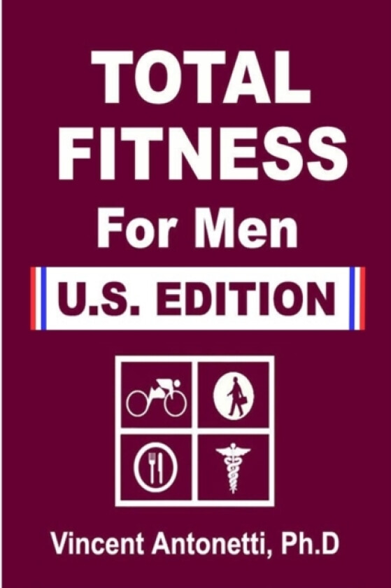 Total Fitness for Men - U.S. Edition av Vincent PhD Antonetti (Paperback)