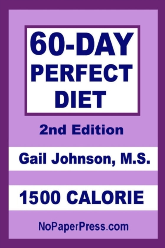 60-Day Perfect Diet - 1500 Calorie av Gail Johnson (Paperback)