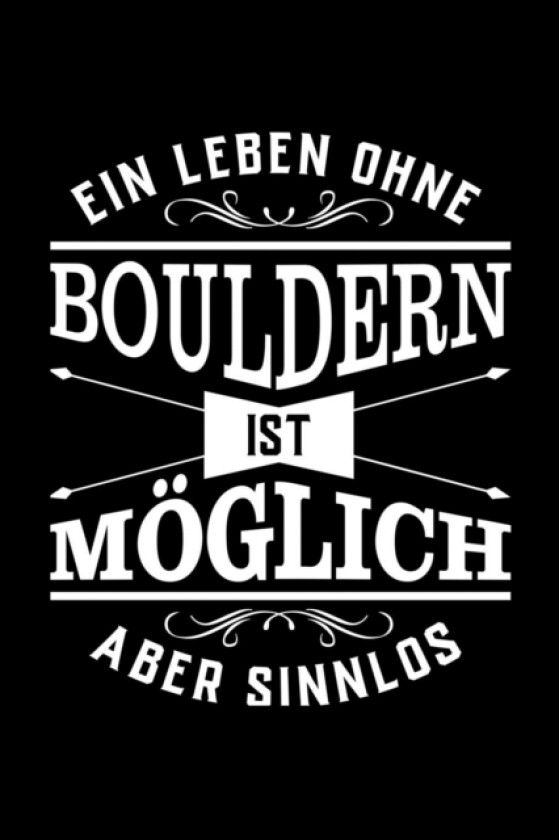 Ein Leben Ohne Bouldern Ist Moglich Aber Sinnlos av Lazyaki (Paperback)