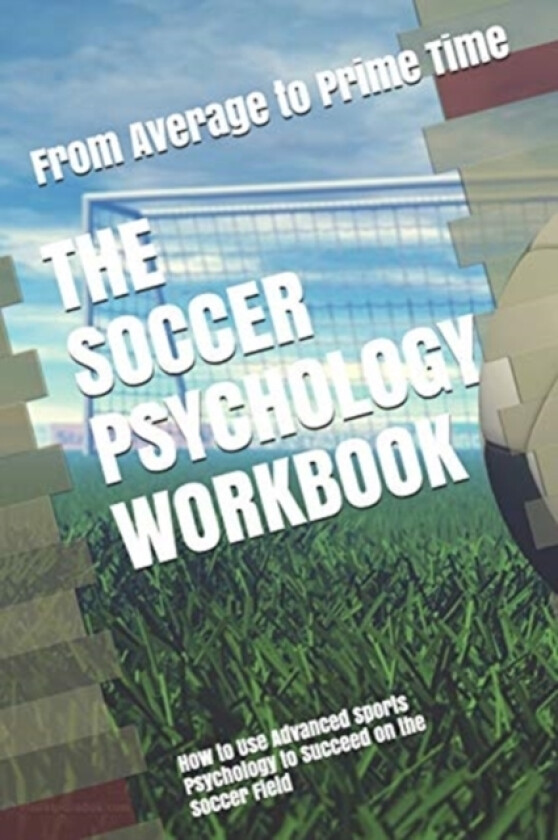 The Soccer Psychology Workbook av Danny Uribe Masep (Paperback)