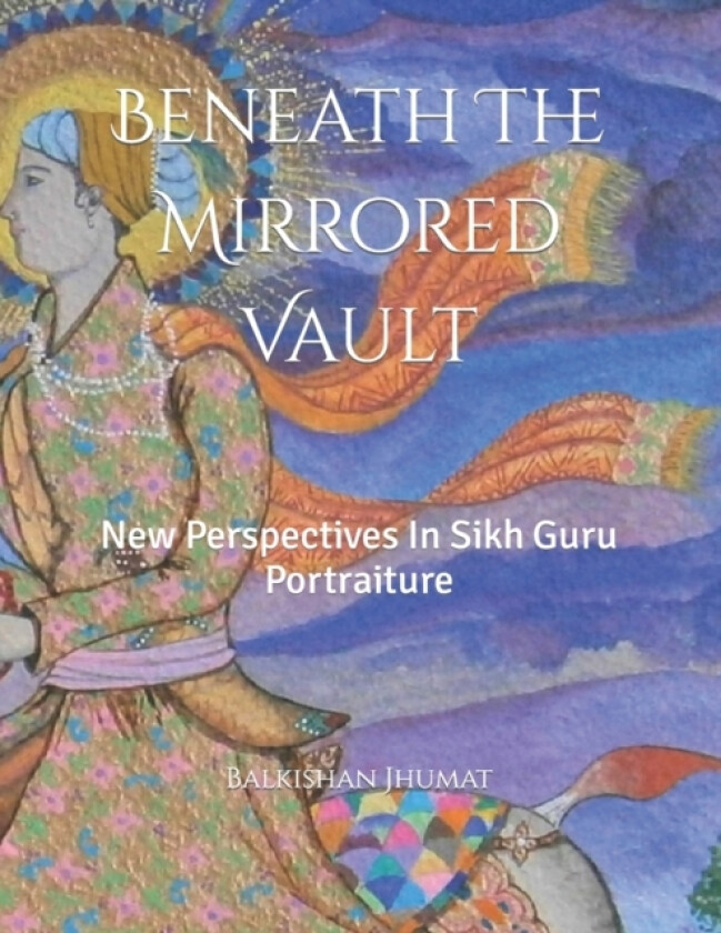 Beneath The Mirrored Vault av Balkishan Jhumat (Paperback)
