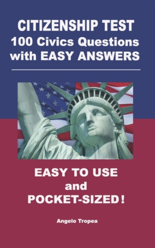 Citizenship Test 100 Civics Questions with Easy-Answers av Angelo Tropea (Paperback)