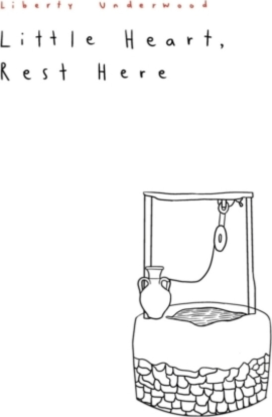 Little Heart, Rest Here av Liberty Underwood (Paperback)