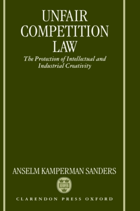 Unfair Competition Law av Anselm Kamperman Sanders (Hardcover)