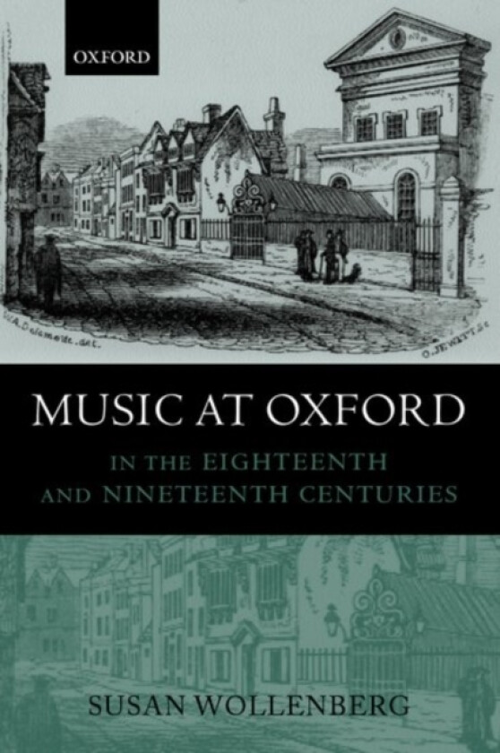 Music at Oxford in the Eighteenth and Nineteenth Centuries av Susan Wollenberg (Hardcover)