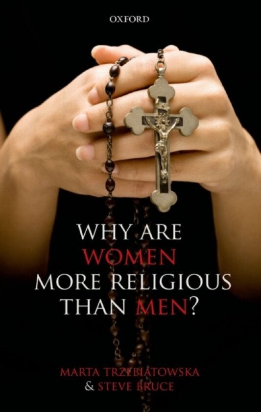 Why are Women more Religious than Men? av Marta Trzebiatowska, Steve Bruce (Hardcover)