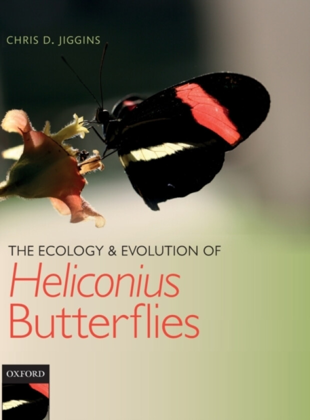 The Ecology and Evolution of Heliconius Butterflies av Chris D. Jiggins (Hardcover)