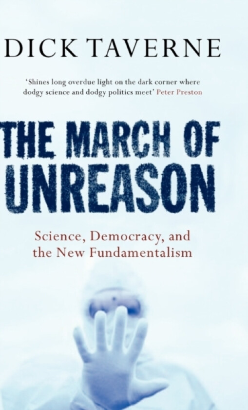 The March of Unreason av Dick Taverne (Hardcover)