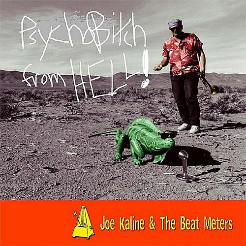 Joe Kaline & The Beat Meters Psycho Bitch From Hell: XRated Sophomoric & Eupho CD