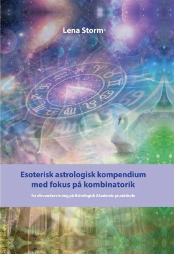 Esoterisk astrologisk kompendium med fokus på kombinatorikk | Lena Storm | Språk: Dansk