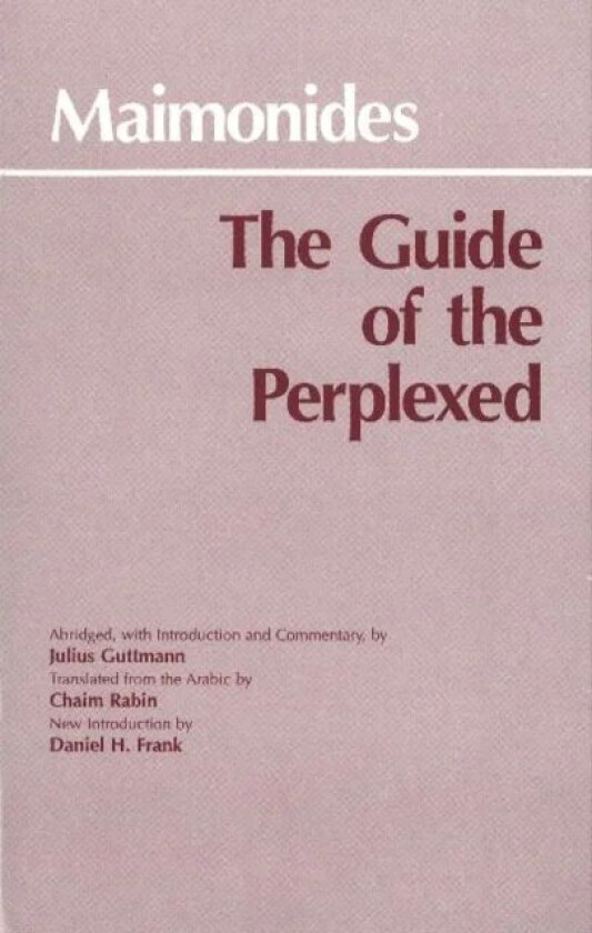 The Guide of the Perplexed av Moses Maimonides, Daniel H. Frank