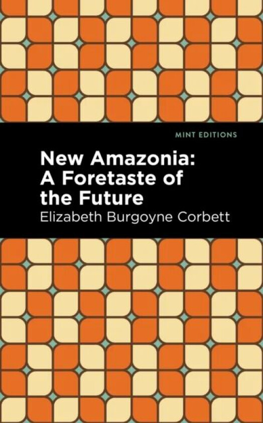 New Amazonia av Elizabeth Burgoyne Corbett