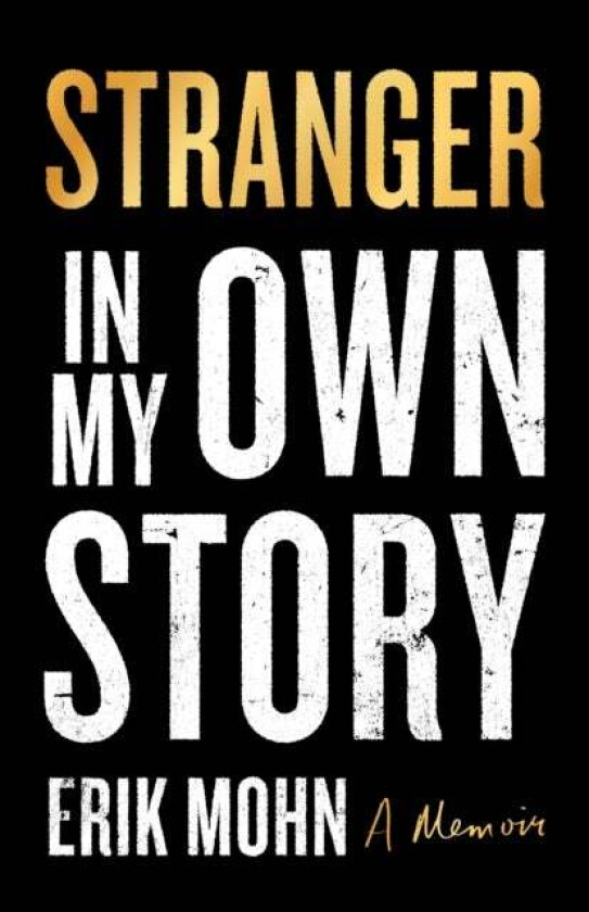 Stranger in My Own Story av Erik Mohn