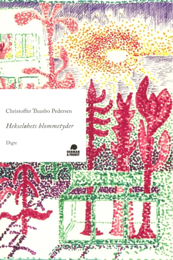 Hekseløpets blommetydere | Christoffer Thunbo Pedersen | Språk: Dansk