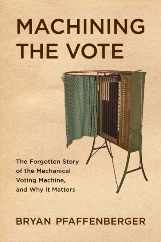 Machining the Vote av Bryan Pfaffenberger
