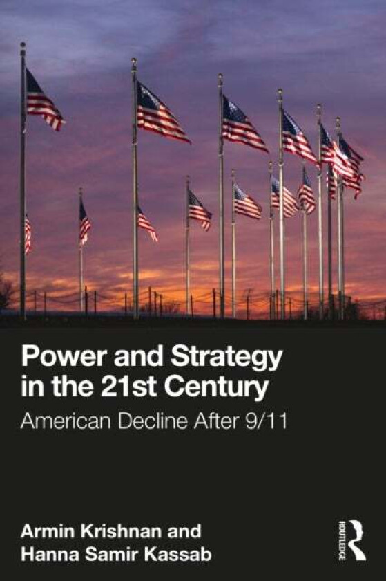 Power and Strategy in the 21st Century av Armin Krishnan, Hanna Samir Kassab