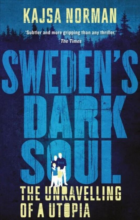 Sweden&#039;s Dark Soul av Kajsa Norman