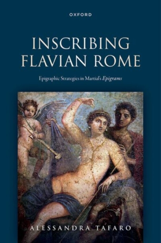 Inscribing Flavian Rome av Alessandra Tafaro (Hardcover)