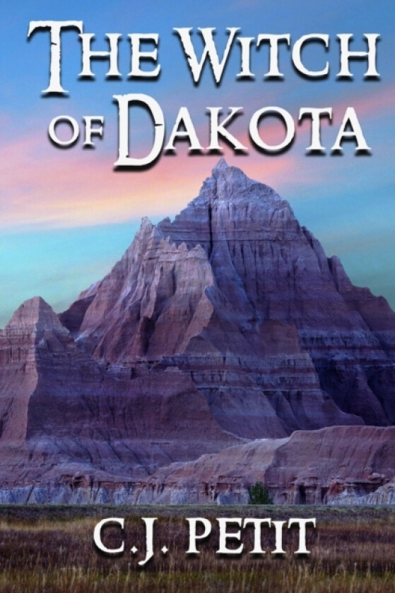 The Witch of Dakota av C J Petit (Paperback)