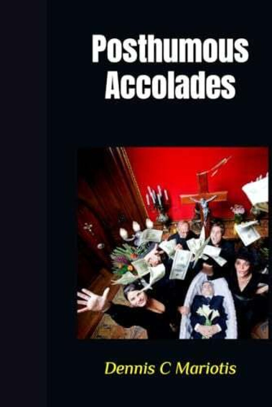 Posthumous Accolades av Dennis Mariotis (Paperback)