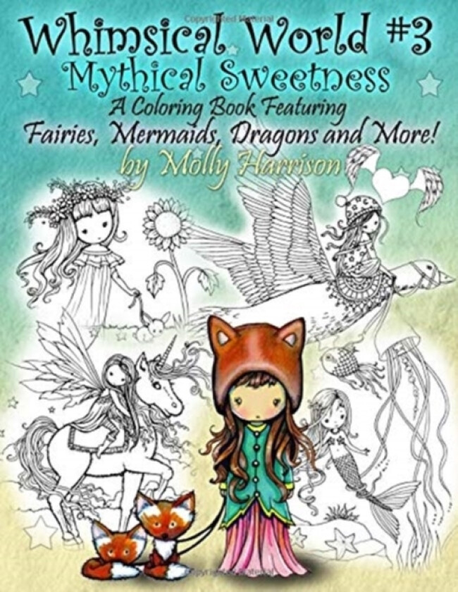 Whimsical World #3 Coloring Book - Mythical Sweetness av Molly Harrison (Paperback)