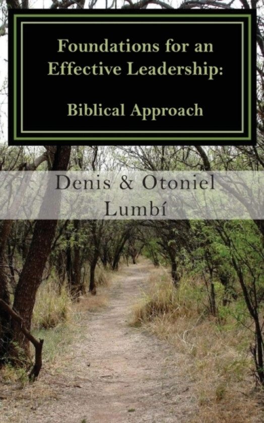 Foundations for an Effective Leadership av Otoniel Lumbi, Denis Lumbi (Paperback)